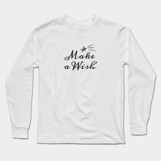 Make A Wish Black Typography Long Sleeve T-Shirt